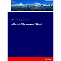 A Manual of Machinery and Millwork