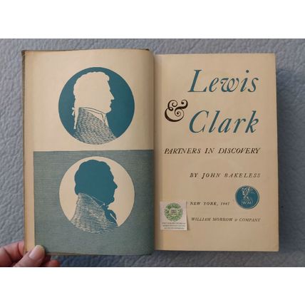 LEWIS & CLARK PARTNERS IN DISCOVERY by JOHN BAKELESS 1947 ILLUSTRATED HARDCOVER