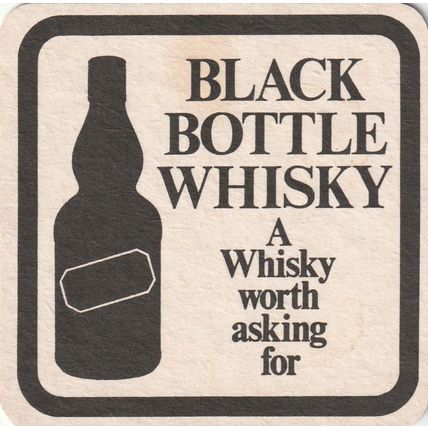 BEER MAT - BLACK BOTTLE WHISKY - WORTH ASKING FOR - (Cat No 001)