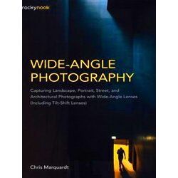 Wide-Angle Photography: Capturing Landscape, Portrait, Street, And Architectural