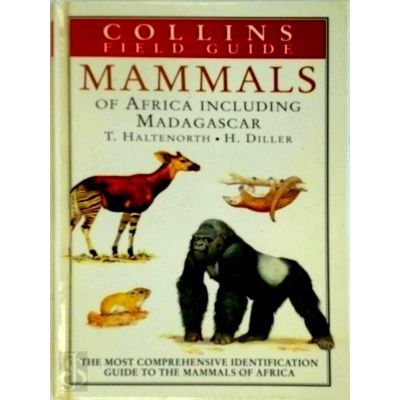 Collins Field Guide to the Mammals of Africa Including Madagascar by Theodor Hal