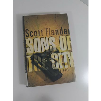 Sons OF The City By Scott Flander 1999 1st hardcover dust Jacket fiction novel