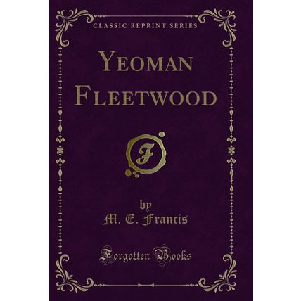 Yeoman Fleetwood (Classic Reprint)
