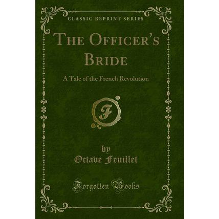 The Officer's Bride: A Tale of the French Revolution (Classic Reprint)