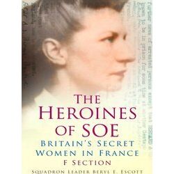 Heroines SOE F Sect Britains Sec Wom Fra