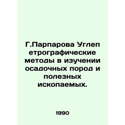 G. Parparova Carbon Petrographic Methods in the Study of Sedimentary Rocks and