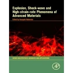 Explosion, Shock-Wave and High-Strain-Rate Phenomena of Advanced Materials