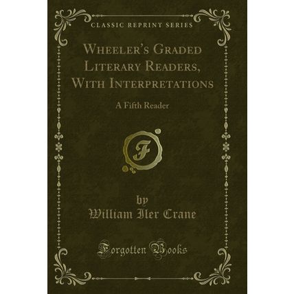Wheeler's Graded Literary Readers, With Interpretations: A Fifth Reader
