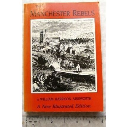 1992 The Manchester Rebels, William Harrison Ainsworth