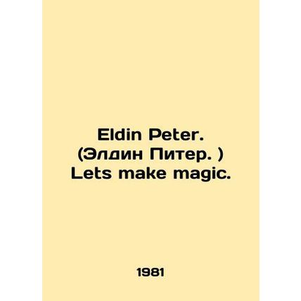 Eldin Peter. Lets make magic. In English /Eldin Peter. (Eldin Piter. ) Lets make