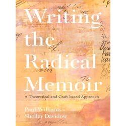 Writing The Radical Memoir
