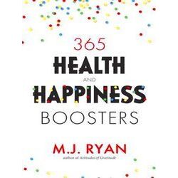 365 Health Happiness Boosters: (Pursuit Of Happiness Self-Help Book)