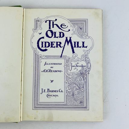 James Arthur Lodge - The Old Cider Mill Hardcover Book 1906 Edition