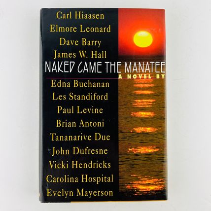 Carl Hiaasen et al. Naked Came the Manatee Hardcover Book