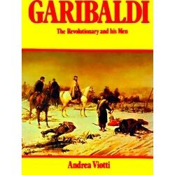 Garibaldi: The Revolutionary And His Men