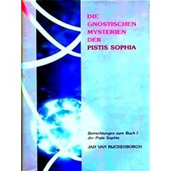 Die Gnostischen Mysterien Der Pistis Sophia