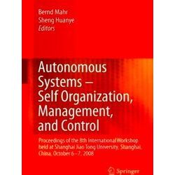 Autonomous Systems - Self-Organization, Management, and Control
