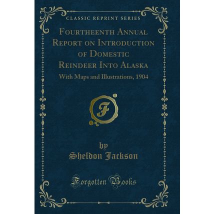 Fourtheenth Annual Report on Introduction of Domestic Reindeer Into Alaska