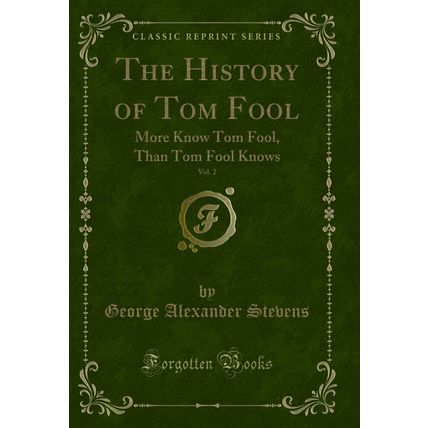 The History of Tom Fool, Vol. 2: More Know Tom Fool, Than Tom Fool Knows