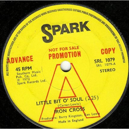 IRON CROSS - LITTLE BIT O' SOUL, UK, Spark, Promo, SRL 1079, '72