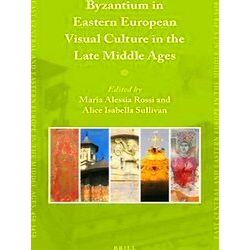 East Central And Eastern Europe In The Middle Ages, 450-1450 Byzantium In Easter