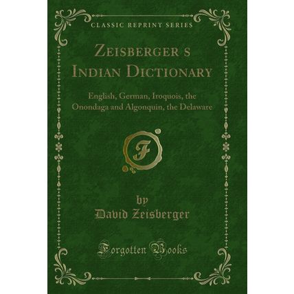 Zeisbergers Indian Dictionary (Classic Reprint)