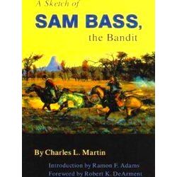 The Western Frontier Library Series-A Sketch Of Sam Bass, The Bandit