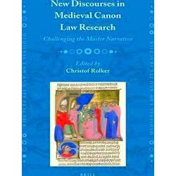 Medieval Law and Its Practice: New Discourses in Medieval Canon Law Research