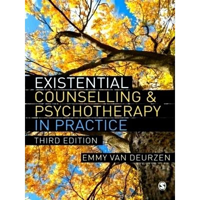 Existential Counselling Psychotherapy in Practice by Emmy Van Deurzen