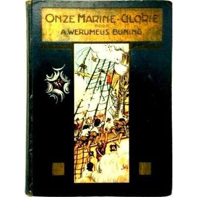 Onze Marine-Glorie 1639-1673 - Episoden uit het Zeehelden Tijdperk by A. Werumeu