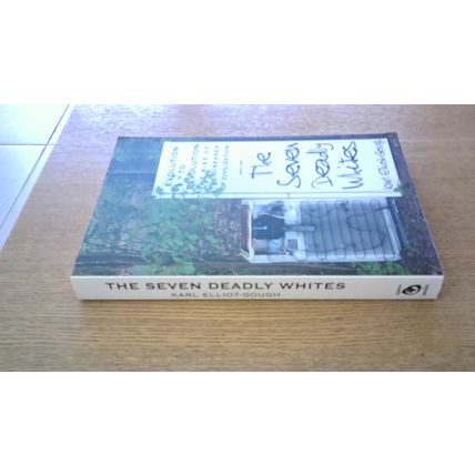 The Seven Deadly Whites. Karl Elliot-Gough (Paperback) Earth Books (2016) AS-NEW