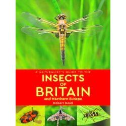 A Naturalist's Guide To The Insects Of Britain And Northern Europe (2Nd Edition)