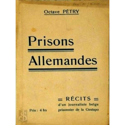 Prisons Allemandes - Recits D'un Journaliste Belge Prisonnier de la Gestapo - Oc
