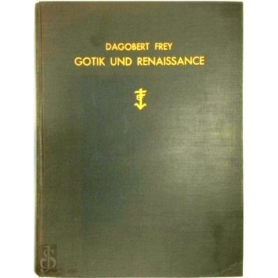 Gotik und Renaissance als Grundlagen der Modernen Weltanschauung by Dagobert Fre