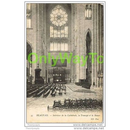 BEAUVAIS, INTERIEUR DE LA CATHEDRALE, LE TRANSEPT ET LA ROSACE, FRANCE, Postcard