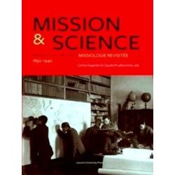 Kadoc Studies On Religion, Culture And Society 16 - Mission & Science