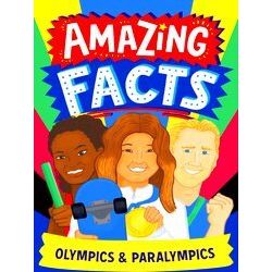 Amazing Facts Every Kid Needs To Know Amazing Facts: Olympics Paralympics