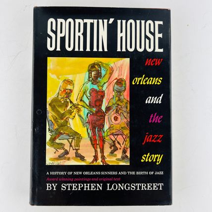 Sportin' House History of the New Orleans Sinners and Birth of Jazz 1st Edition