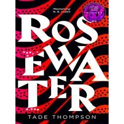 Rosewater Book 1 of the Wormwood Trilogy, Winner of the Nommo Award for Best Nov