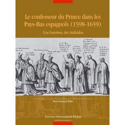 Le Confesseur Du Prince Dans Les Pays-Bas Espagnols (1598-1659)