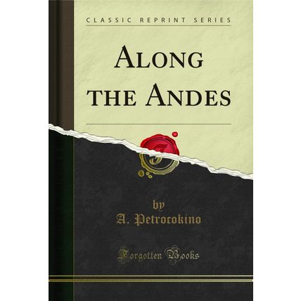 Along the Andes (Classic Reprint)