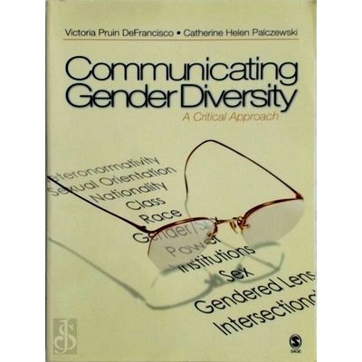 Communicating Gender Diversity by Victoria Rruin Defrancisco; Catherine Helen Pa