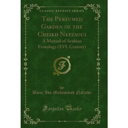 The Perfumed Garden of the Cheikh Nefzaoui: A Manual of Arabian Erotology (XVI