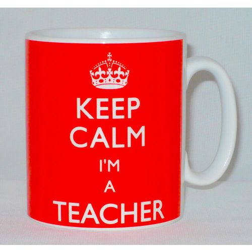 Keep Calm I'm A Teacher Mug Can Personalise Tutor School College Student Gift