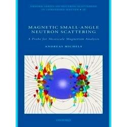 Oxford Series on Neutron Scattering in Condensed Matter: Magnetic Small-Angle Ne