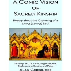 A Comic Vision Of Sacred Kinship: Poetry About The Crowning Of A Living (Loving)