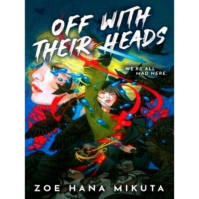 Off With Their Heads (International Paperback Edition) by Zoe Hana Mikuta