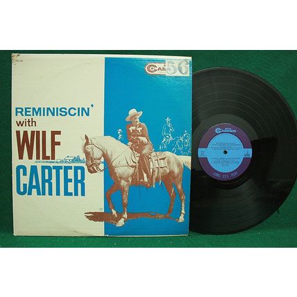 Wilf Carter - Reminiscin’ With Wilf Carter - CAL 668 - EX