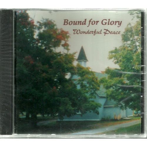 BOUND FOR GLORY WONDERFUL PEACE
