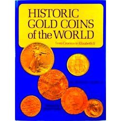 Historic Gold Coins Of The World: From Croesus To Elizabeth Ii